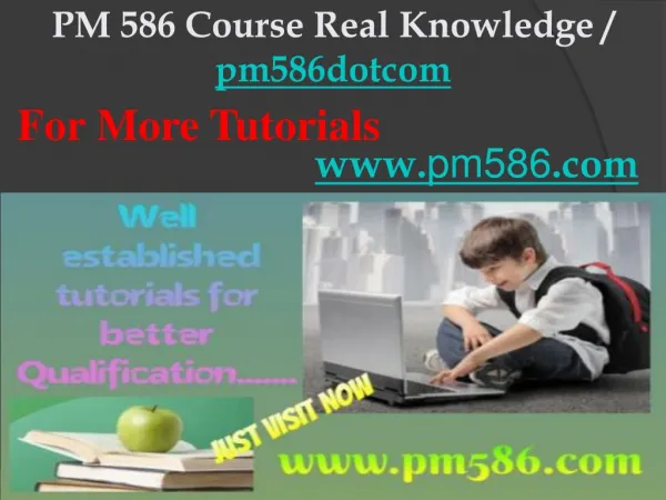 PM 586 Course Real Knowledge / pm586dotcom