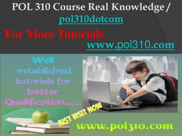 POL 310 Course Real Knowledge / pol310dotcom