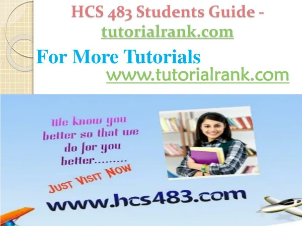 HCS 483 Students Guide -tutorialrank.com
