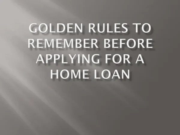 Golden Rules To Remember Before Applying For A Home Loan