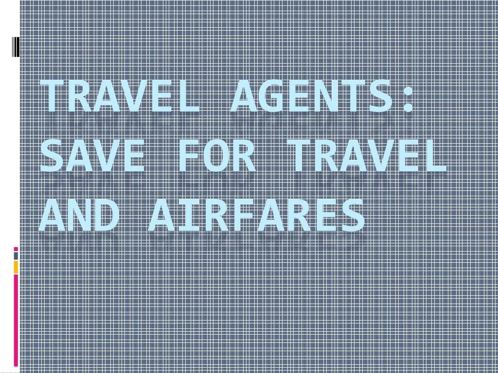 travel agents save for travel and airfares
