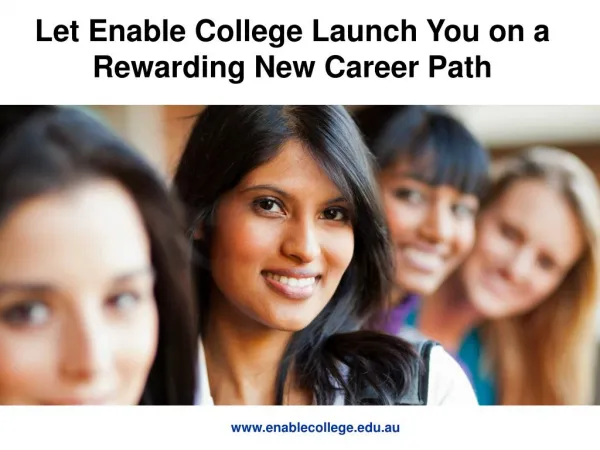 Let Enable College Launch You on a Rewarding New Career Path