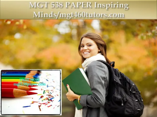 MGT 538 PAPER Inspiring Minds/mgt460tutors.com