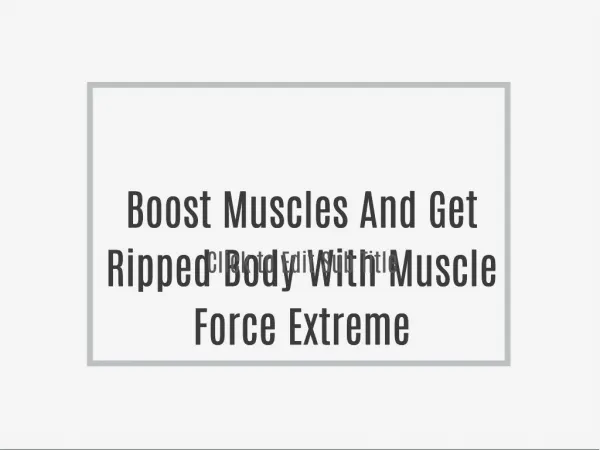 Boost Muscles And Get Ripped Body With Muscle Force Extreme