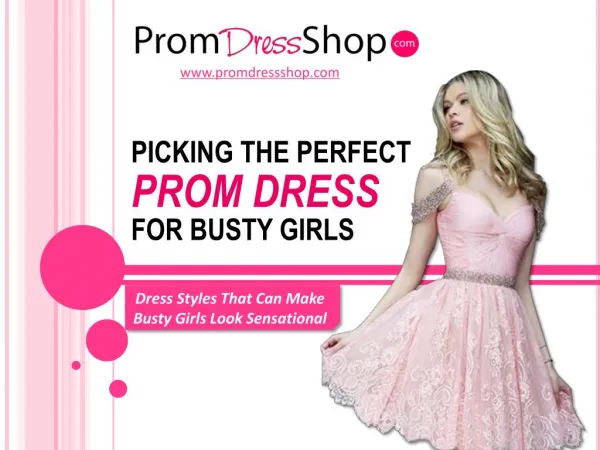 Prom Dress Ideas For Busty Girls