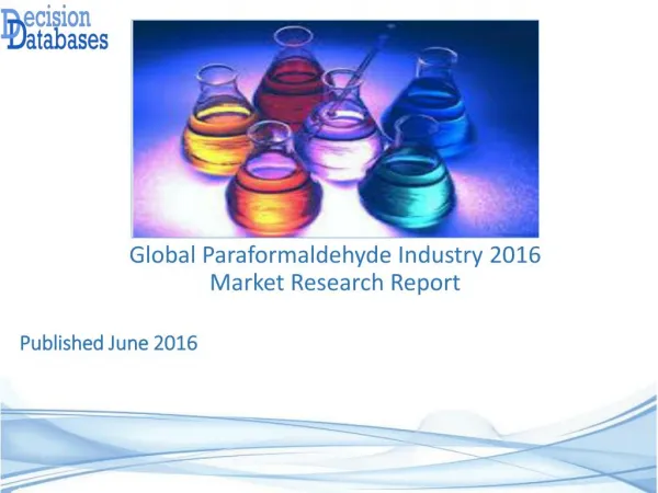 Worldwide Paraformaldehyde Industry- Size, Share and Market Forecasts 2021