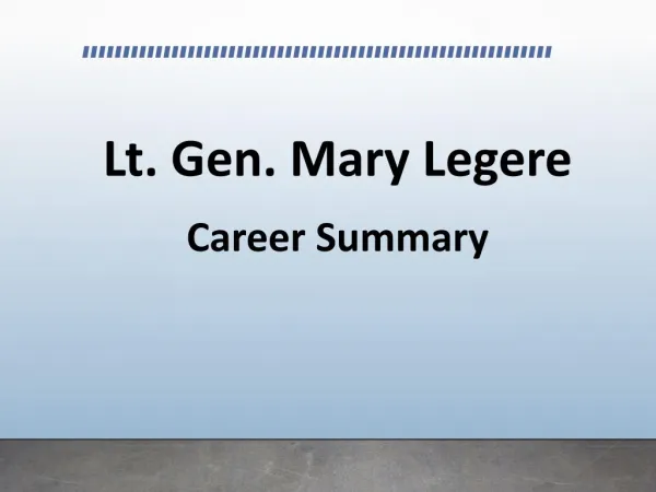 Lt. Gen. Mary Legere - Career Summary