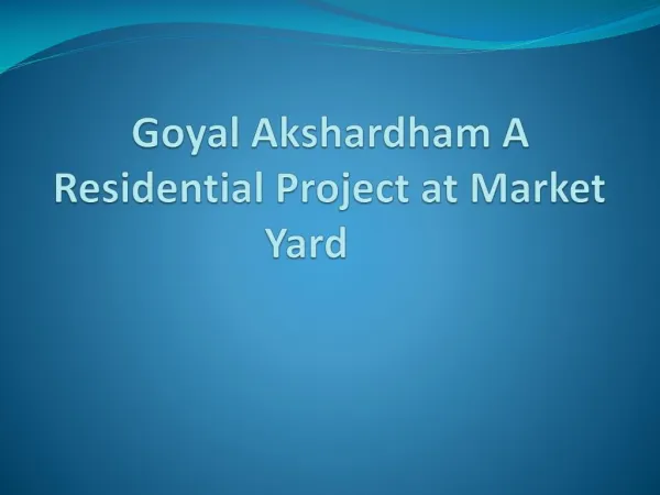 Goyal Akshardham Offers Lavish Apartments in Market Yard