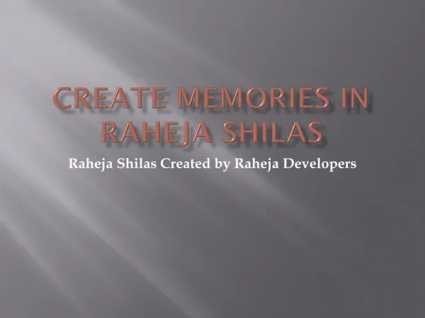 Create Memories in Raheja Shilas