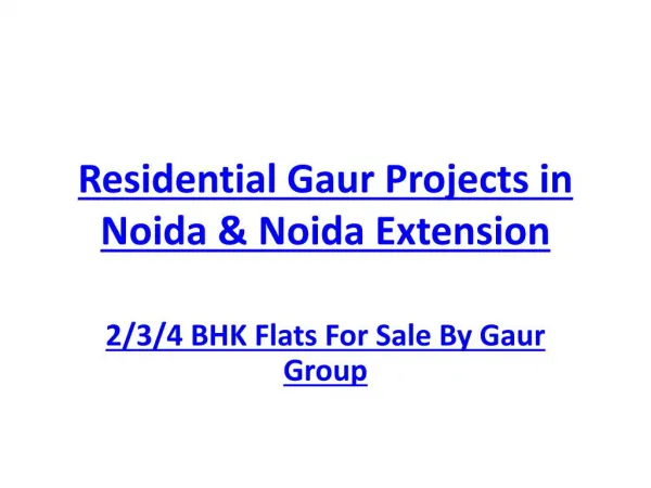 Residential Gaur Projects in Noida & Noida Extension