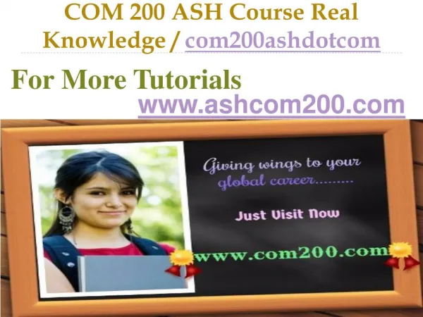 COM 200 ASH Course Real Knowledge / com200ashdotcom