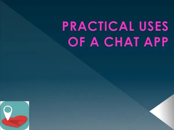 Practical Uses of a Chat App