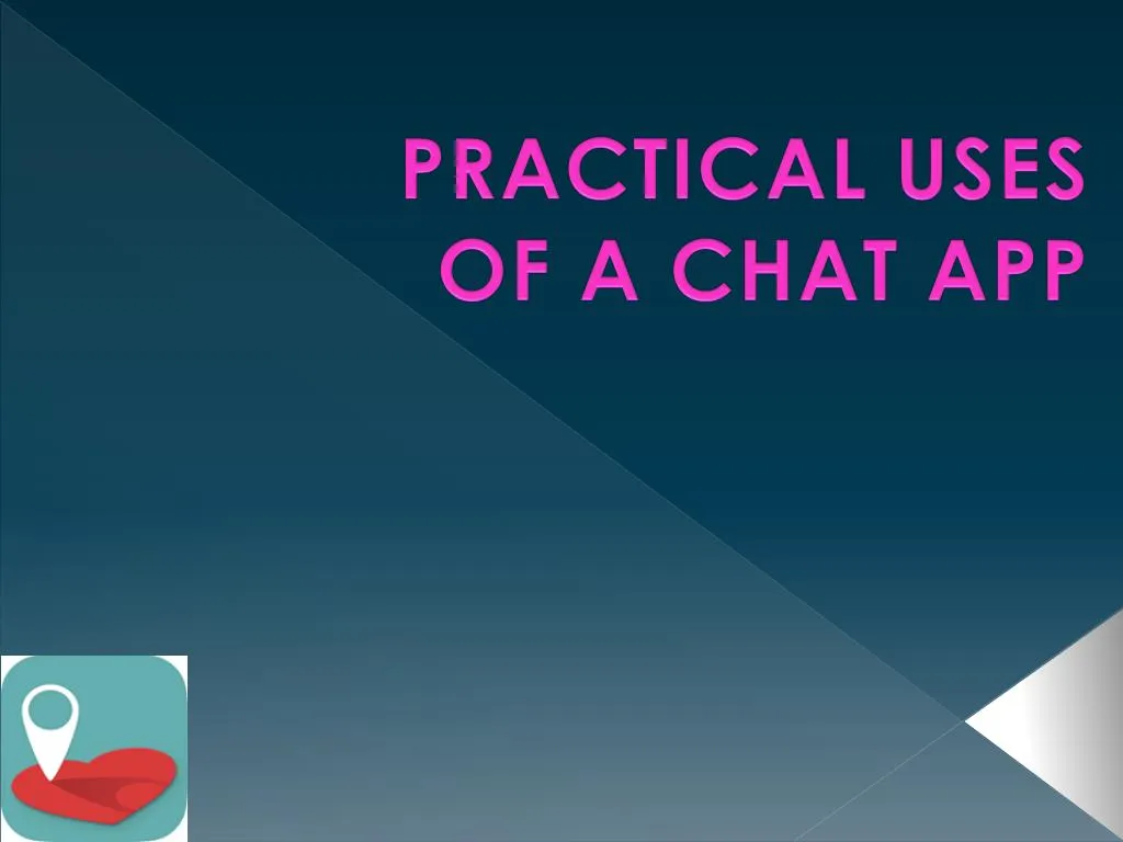 practical uses of a chat app