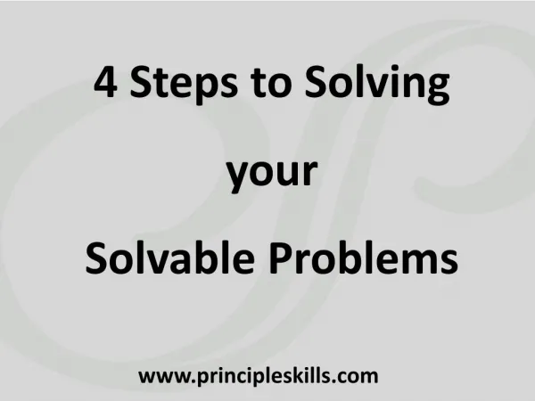 4 Steps to Solving your Solvable Problems