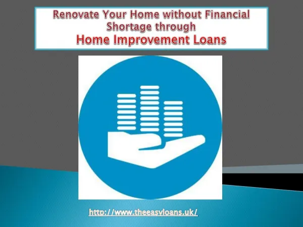 Renovate Your Home without Financial Shortage through Home Improvement Loans
