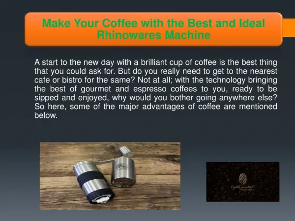 Make Your Coffee with the Best and Ideal Rhinowares Machine
