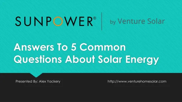 Answers To 5 Common Questions About Solar Energy