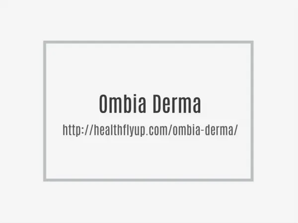 http://healthflyup.com/ombia-derma/