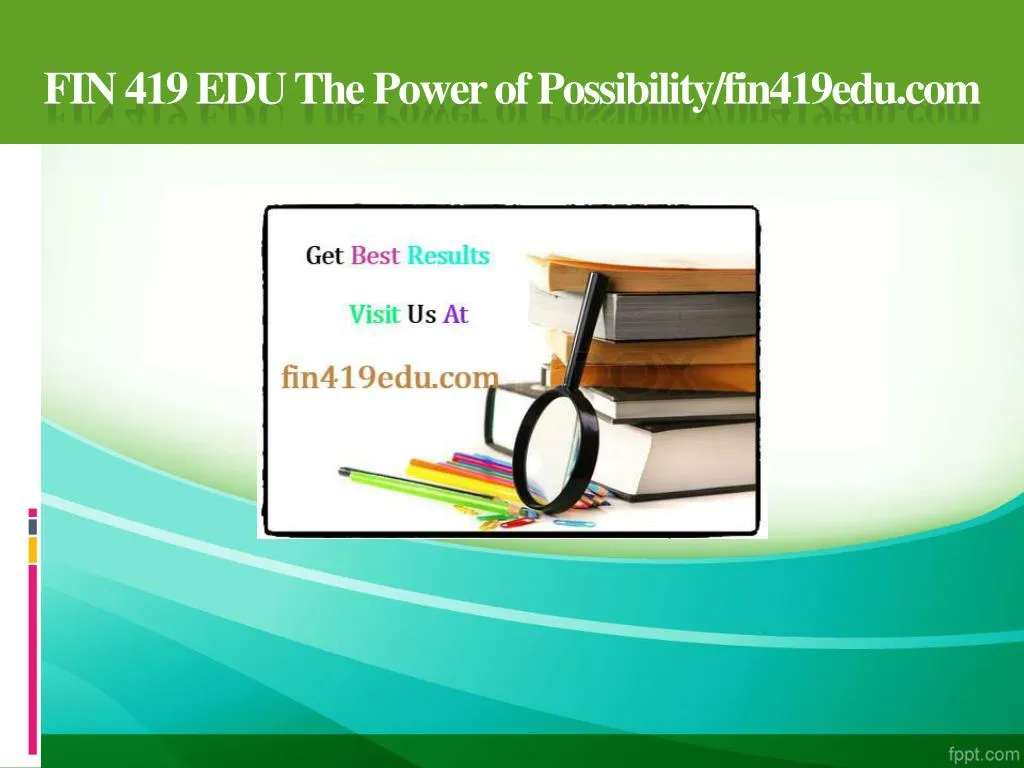 fin 419 edu the power of possibility fin419edu com
