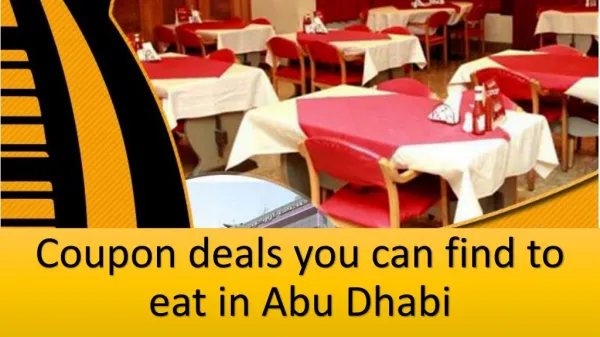 Coupon deals you can find to eat in Abu Dhabi