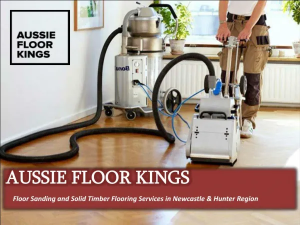 Aussie Floor Kings- Floor Sanding and Solid Timber Flooring services in Newcastle