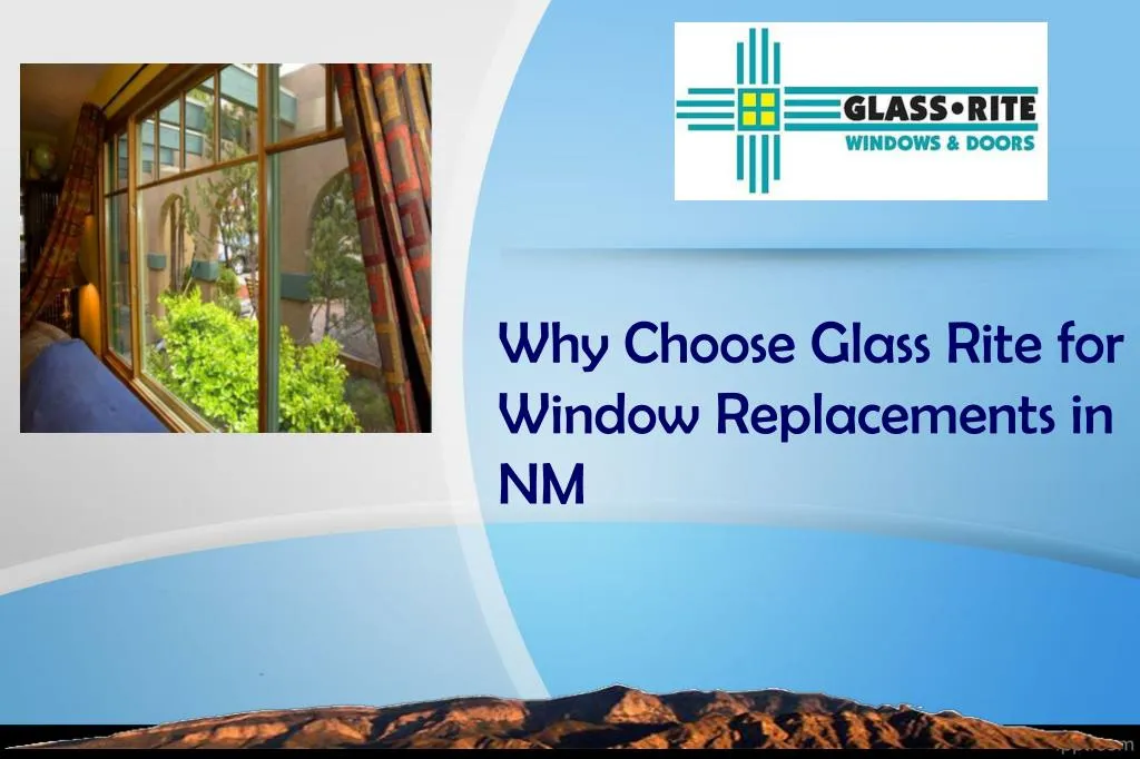 why choose glass rite for window replacements in nm