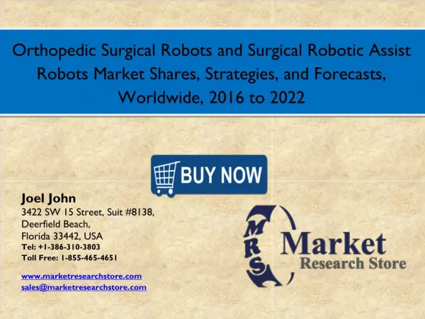 Global Orthopedic Surgical Robots and Surgical Robotic Assist Robots Market 2016: Industry Size, Analysis, Price, Share,