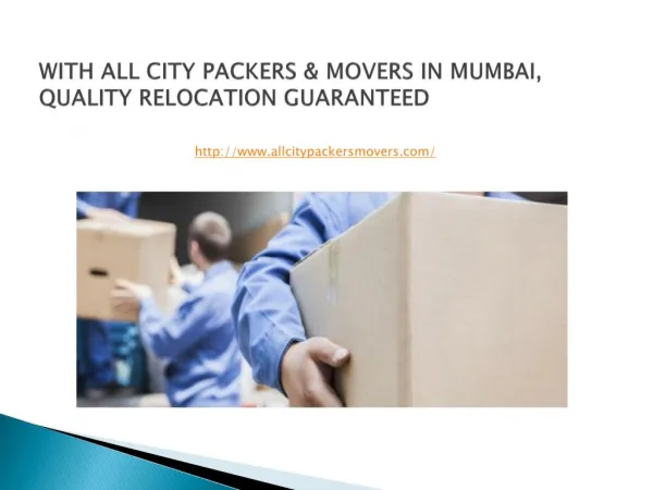 With All City Packers & Movers in Mumbai, Quality Relocation guaranteed