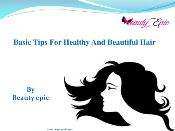 15 Basic Tips For Healthy And Beautiful Hair