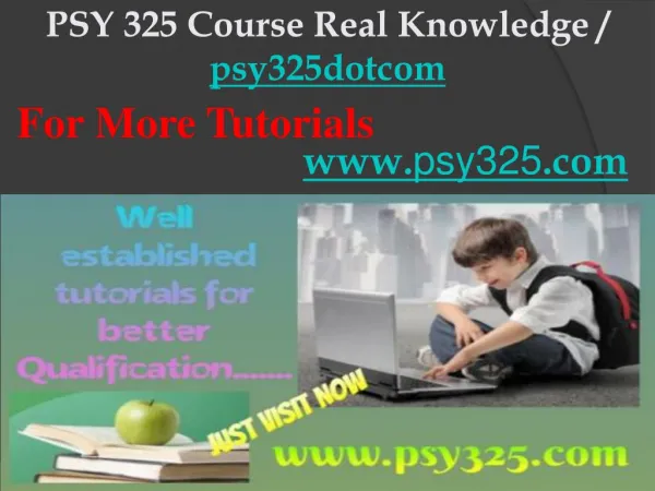 PSY 325 Course Real Knowledge / psy325dotcom