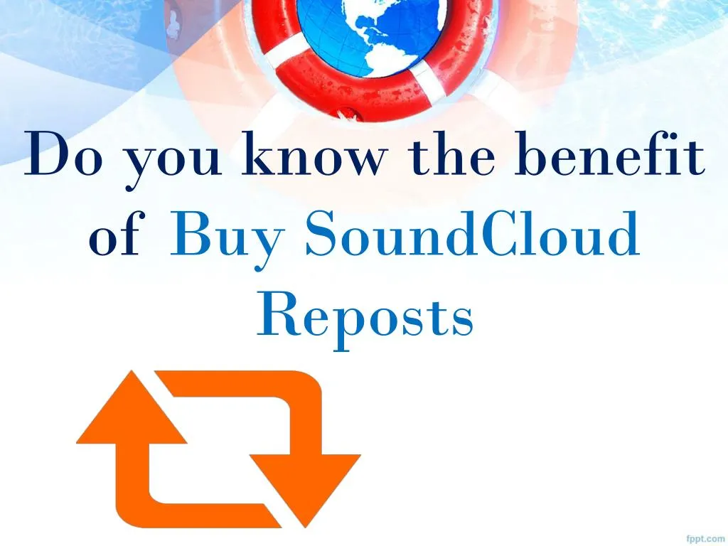 do you know the benefit of buy soundcloud reposts