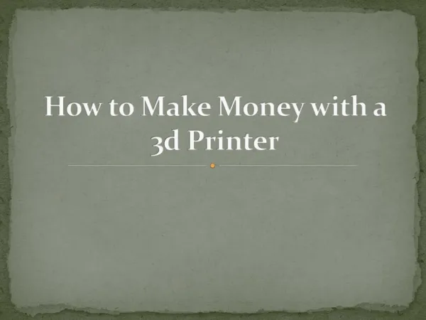 How to Make Money with a 3d Printer