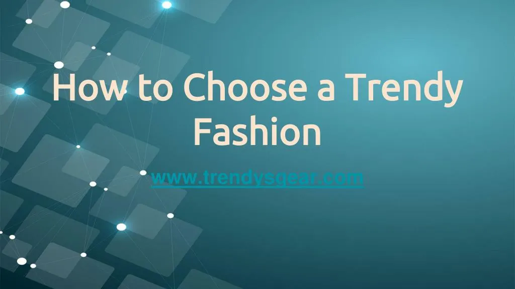 how to choose a trendy fashion