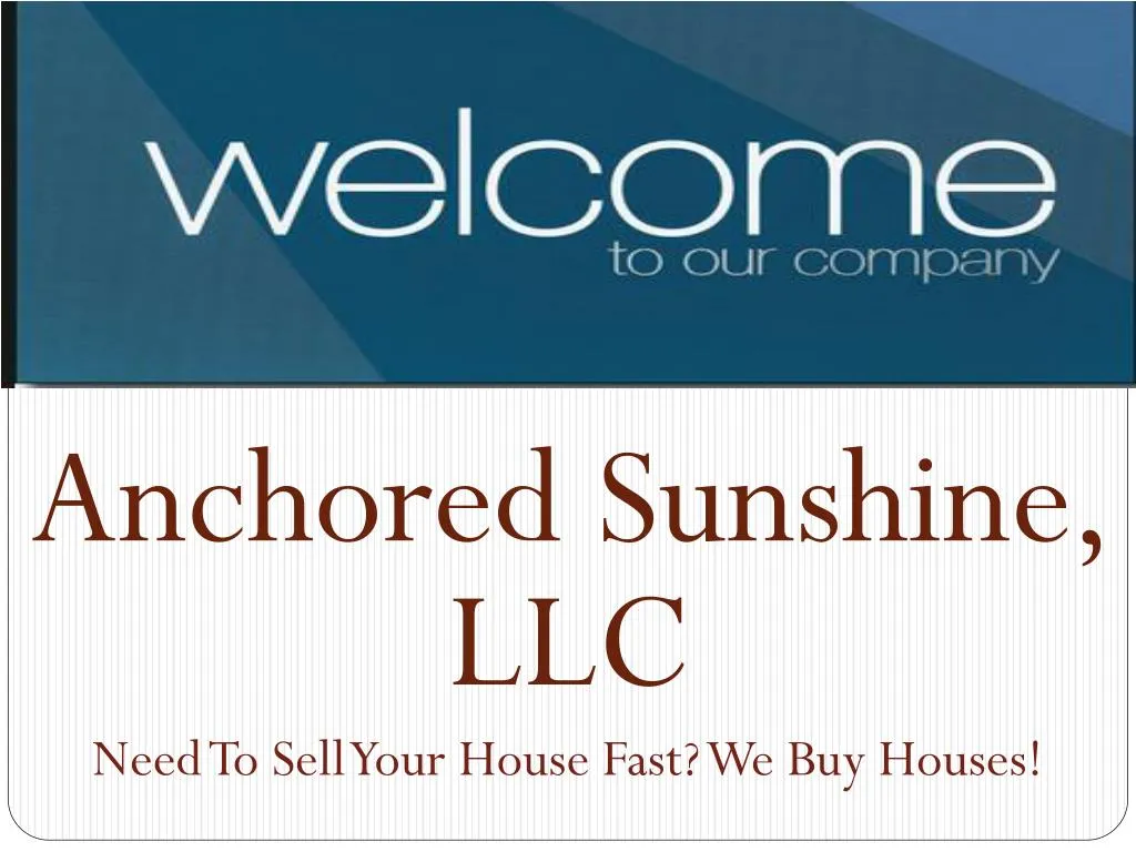 anchored sunshine llc need to sell your house fast we buy houses