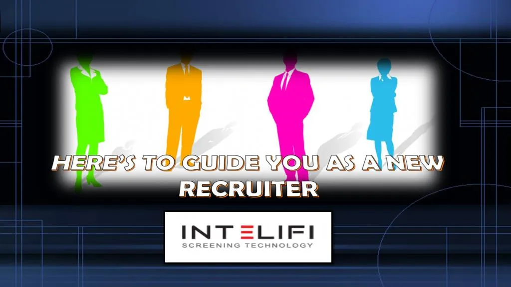 here s to guide you as a new recruiter