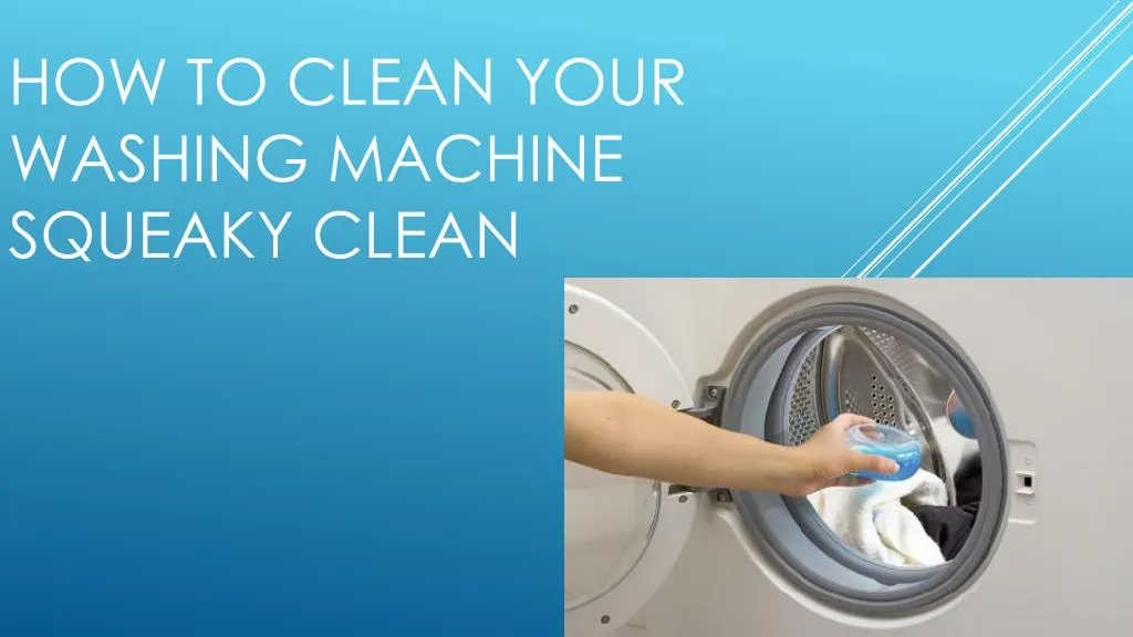 how to clean your washing machine squeaky clean