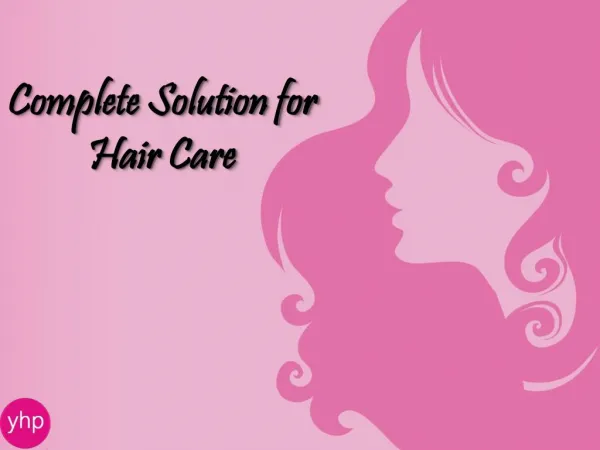 Complete Solution for Hair Care