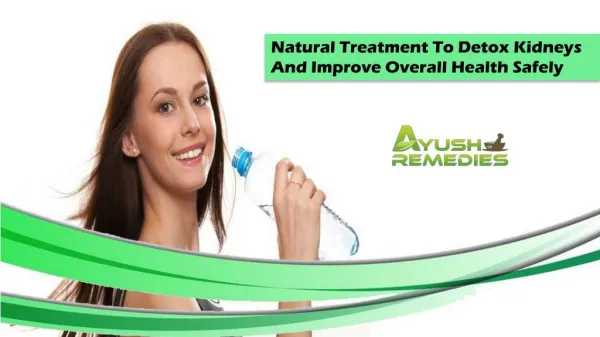 Natural Treatment To Detox Kidneys And Improve Overall Health Safely