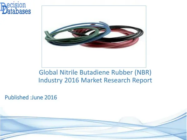 International Nitrile Butadiene Rubber (NBR) Market Forecasts to 2021