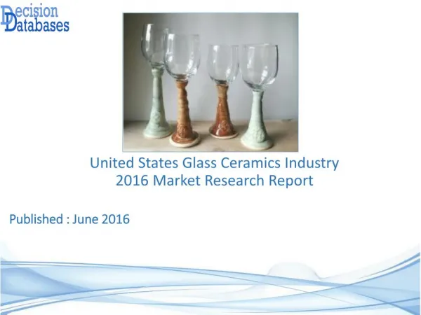 United States Glass Ceramics Industry Share and 2021 Forecasts Analysis