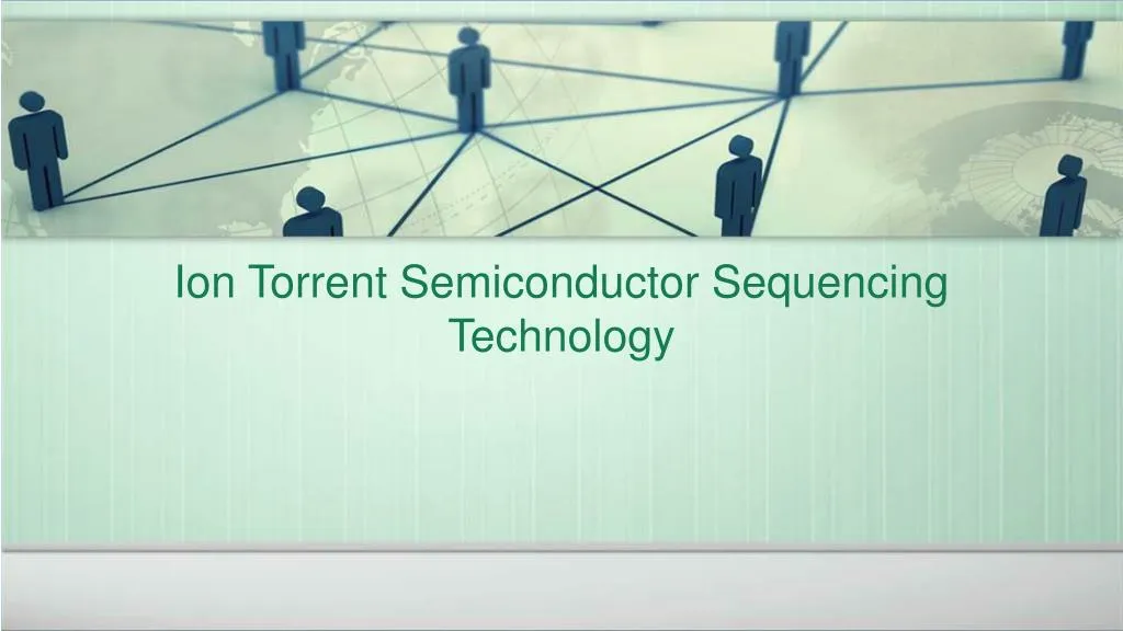 ion torrent semiconductor sequencing technology