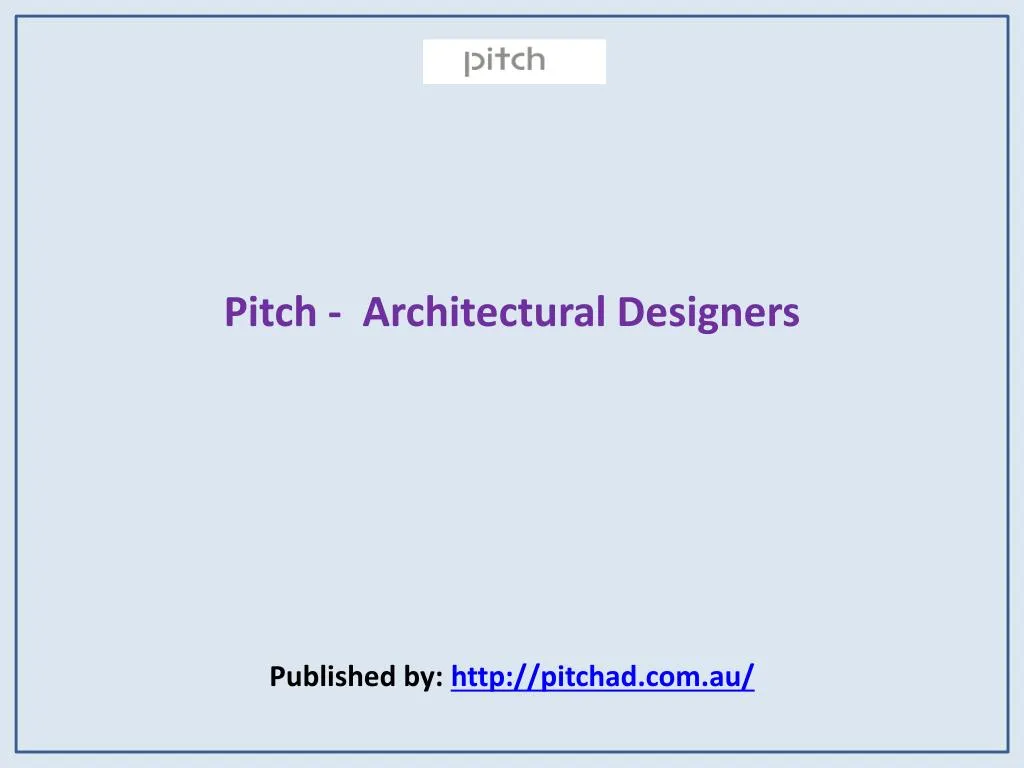 pitch architectural designers published by http pitchad com au