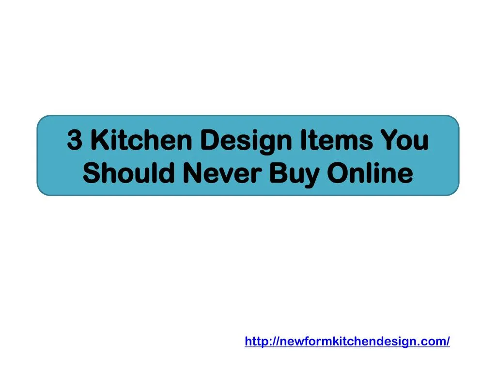 3 kitchen design items you should never buy online