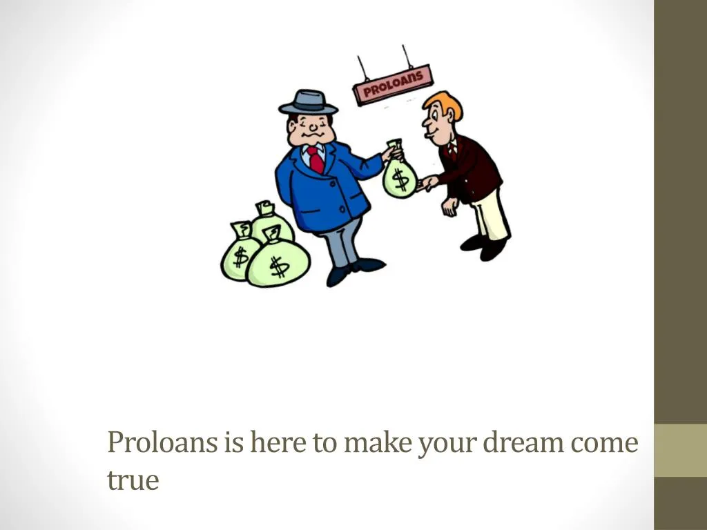 proloans is here to make your dream come true