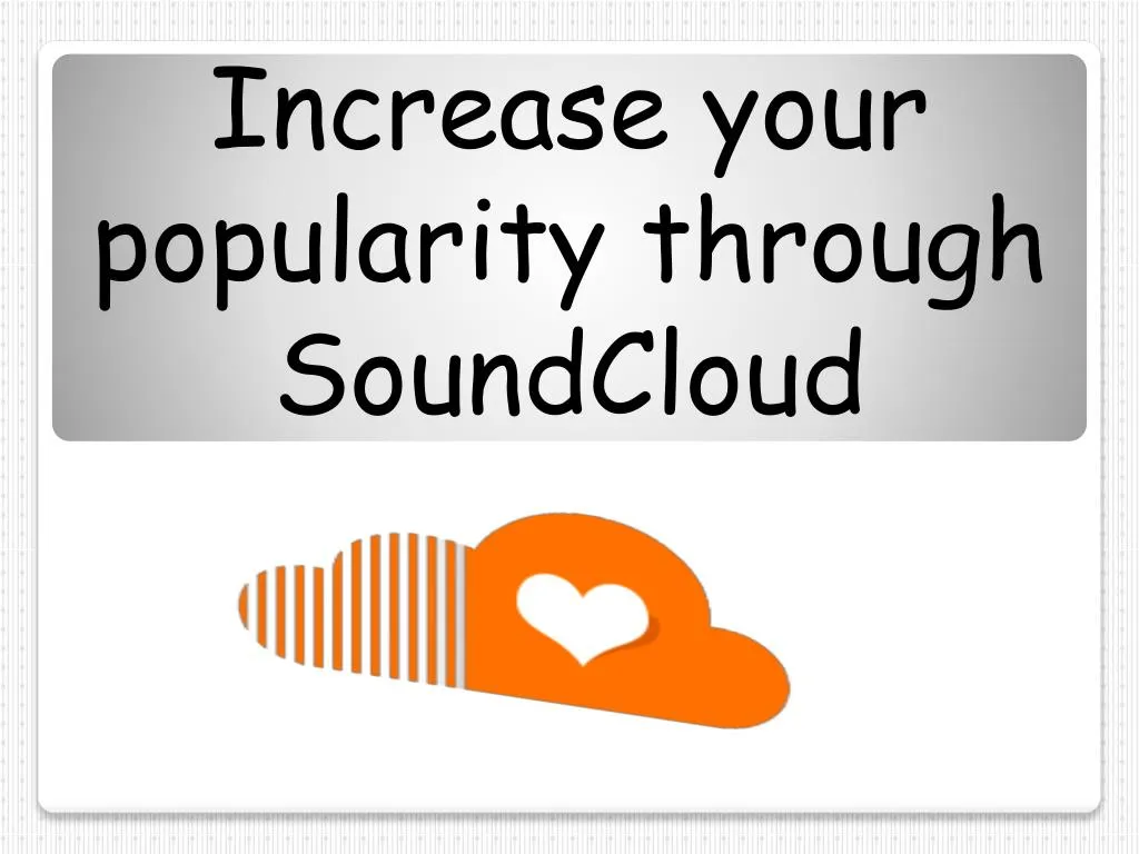 increase your popularity through soundcloud