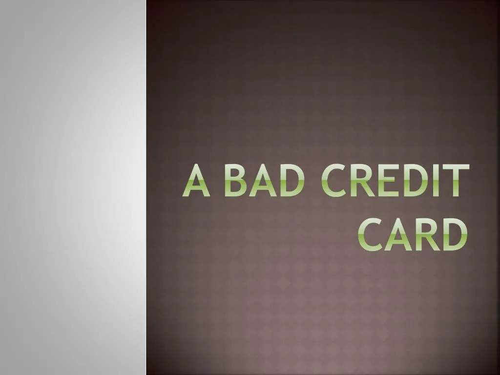 a bad credit card