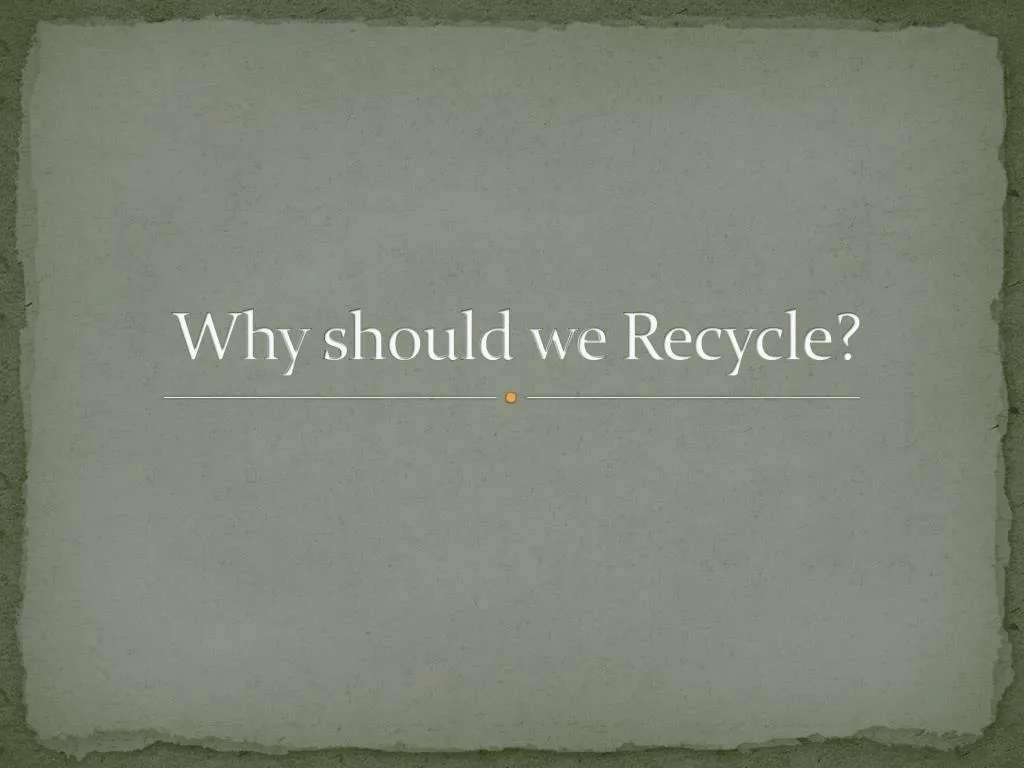 why should we recycle