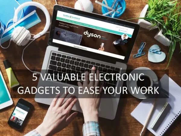 5 Valuable Electronic Gadgets To Ease Your Work
