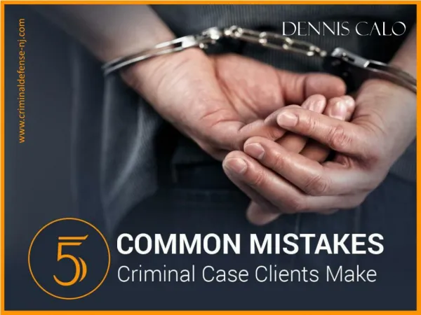Common Mistakes Criminal Case Clients Make