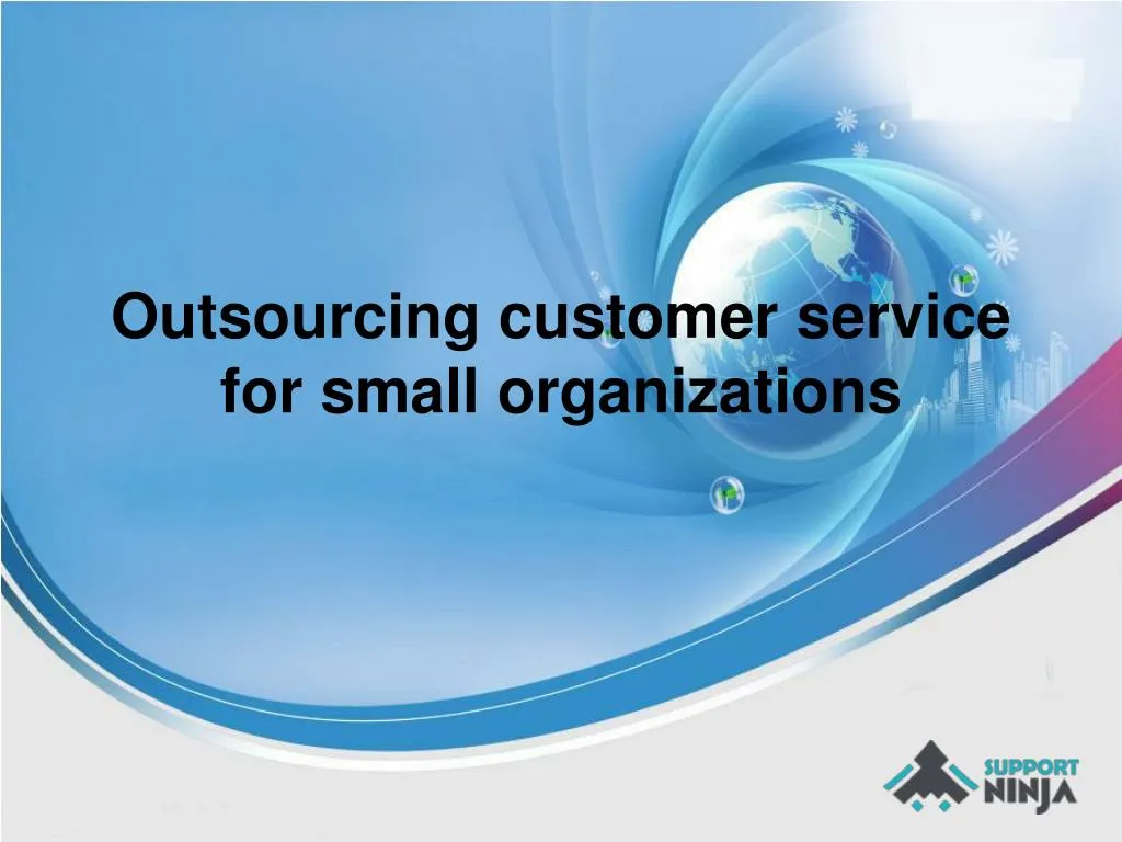 o utsourcing customer service for small organizations